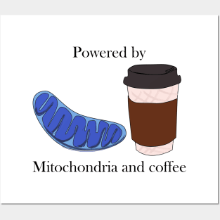 Powered by mitochondria and coffee Posters and Art